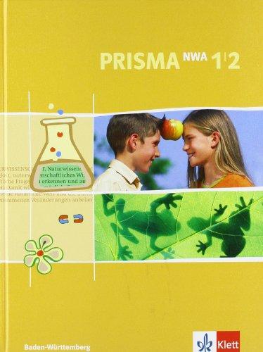 Prisma NWA. Naturwissenschaftliches Arbeiten. Ausgabe für Baden-Württemberg: Prisma NWA: Prisma 1/2. Naturwissenschaftliches Arbeiten. Schülerbuch. ... Unterricht Biologie, Chemie, Physik