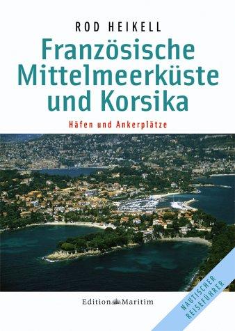 Französische Mittelmeerküste und Korsika: Häfen und Ankerplätze