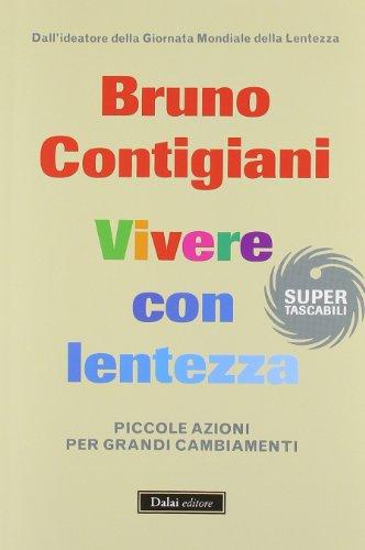 Vivere con lentezza. Piccole azioni per grandi cambiamenti