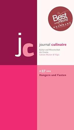 journal culinaire. Kultur und Wissenschaft des Essens: No. 37: Hungern und Fasten