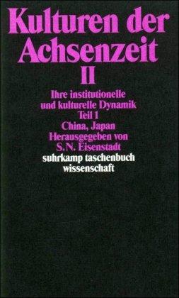 Kulturen der Achsenzeit II: Ihre institutionelle und kulturelle Dynamik (suhrkamp taschenbuch wissenschaft)