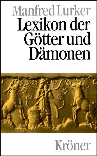 Lexikon der Götter und Dämonen: Namen. Funktionen. Symbole/Attribute