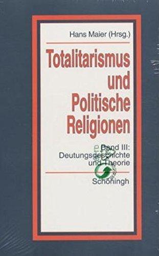 Totalitarismus und politische Religionen 3. Deutungsgeschichte und Theorie: Konzepte des Diktaturvergleichs (Politik- und Kommunikationswissenschaftliche Veröffentlichungen der Görres-Gesellschaft)