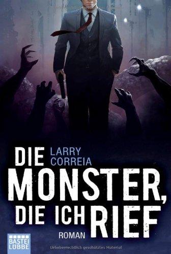 Die Monster, die ich rief: Roman