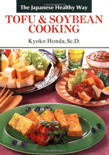 Tofu & Soybean Cooking: The Japanese Health Way: The Japanese Way