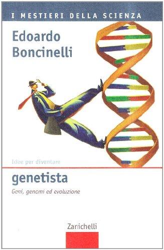 Idee per diventare genetista. Geni, genomi ed evoluzione