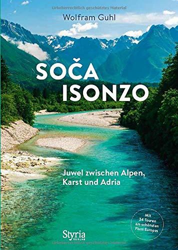 So a - Isonzo: Juwel zwischen Alpen, Karst und Adria