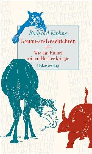 Genau-so-Geschichten oder Wie das Kamel seinen Höcker kriegte