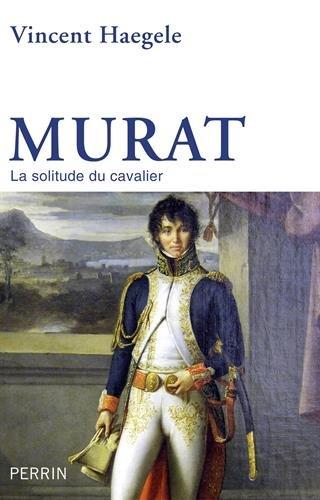 Murat : la solitude du cavalier