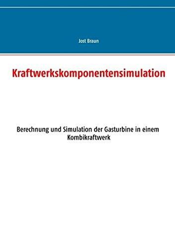 Kraftwerkskomponentensimulation: Berechnung und Simulation der Gasturbine in einem Kombikraftwerk