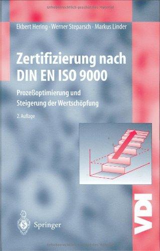 Zertifizierung nach DIN EN ISO 9000: Prozeßoptimierung und Steigerung der Wertschöpfung (VDI-Buch)