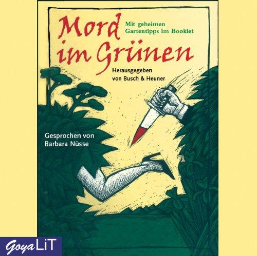 Mord im Grünen. CD. . Mit geheimen Gartentips im Booklet!