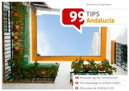 99 Geheimtipps in Andalusien /99 insider tips for Andalusia /99 secretos de Andalucía: 99 Tips Andalucía