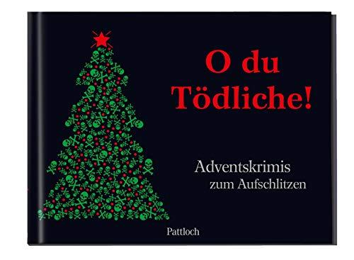 O du Tödliche!: Adventskrimis zum Aufschlitzen