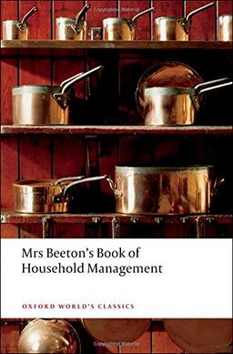 Mrs Beeton's Book of Household Management: Abridged edition (Oxford World's Classics (Paperback))