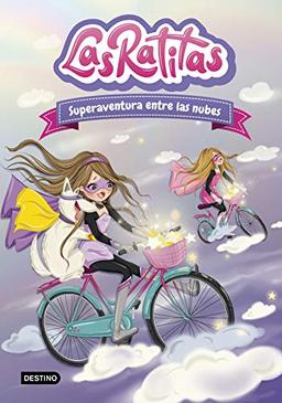 Las Ratitas 4. Superaventura entre las nubes (Jóvenes influencers, Band 4)