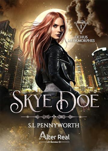 Skye Doe. Vol. 1. Fichus métamorphes