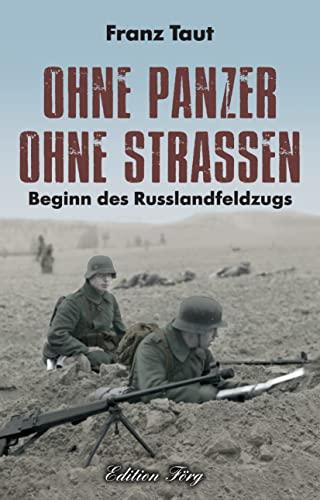 Ohne Panzer Ohne Straßen: Beginn des Russlandfeldzugs