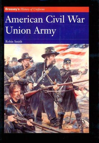 American Civil War: Union Army (Brassey's History of Uniforms)