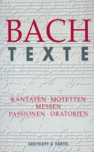 Texte zu den Kantaten, Motetten, Messen, Passionen und Oratorien - BWV 1 - 245, 248, 249 (BV 327)