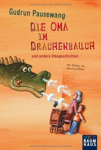 Die Oma im Drachenbauch: und andere Omageschichten