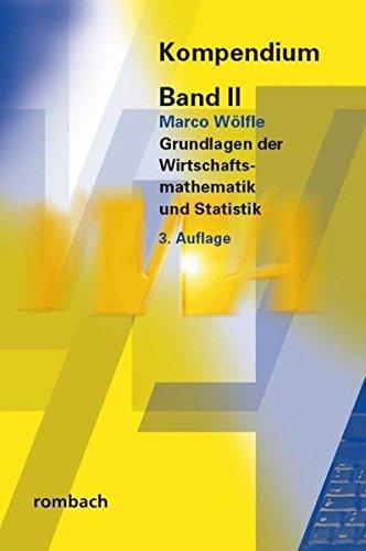 Grundlagen der Wirtschaftsmathematik und Statistik: Kompendium der Verwaltungs- und Wirtschaftsakademie Freiburg Band 2