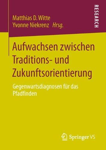 Aufwachsen zwischen Traditions- und Zukunftsorientierung: Gegenwartsdiagnosen für das Pfadfinden