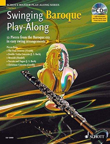 Swinging Baroque Play-Along: 12 Stücke aus dem Barock in einfachen Swing-Arrangements. Klarinette; Klavier ad lib.. Ausgabe mit CD.: 12 Pieces from ... (Schott Master Play-Along Series)