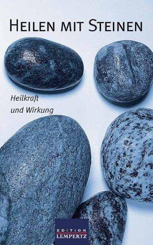 Heilen mit Steinen: Heilkraft und Wirkung