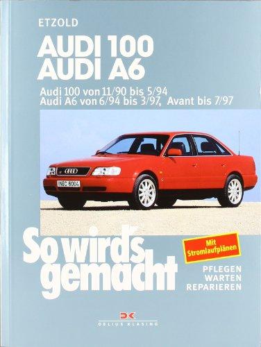 So wird's gemacht. Pflegen - warten - reparieren: Audi 100 von 11/90 bis 5/94: Audi A6 von 6/94 bis 3/97, Avant bis 7/97, So wird's gemacht - Band 73: ... A6 von 6/94 bs 3/97, Avant bis 7/97: BD 73