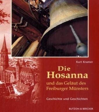 Die Hosanna und das Geläute des Freiburger Münsters: Geschichte und Geschichten, (inkl. CD)