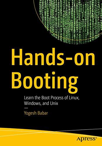 Hands-on Booting: Learn the Boot Process of Linux, Windows, and Unix