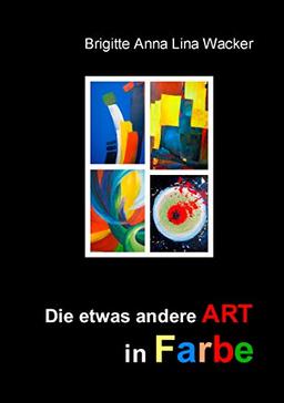 Die etwas andere ART in Farbe: Bildband