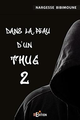 Dans la peau d'un thug. Vol. 2