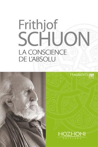 La conscience de l'absolu : aphorismes et enseignements spirituels