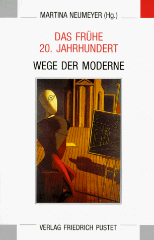 Das fruehe 20. Jahrhundert - Wege der Moderne