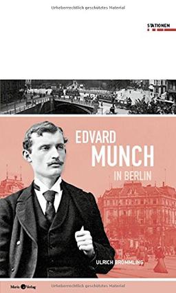 Edvard Munch in Berlin (Stationen Band 29)