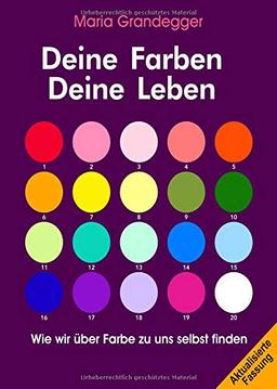 Deine Farben - Deine Leben: Wie wir über Farbe zu uns selbst finden