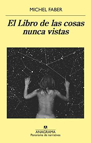 El Libro de Las Cosas Nunca Vistas (Panorama de narrativas, Band 914)