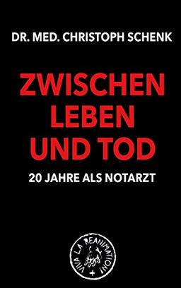 ZWISCHEN LEBEN UND TOD: 20 Jahre als Notarzt