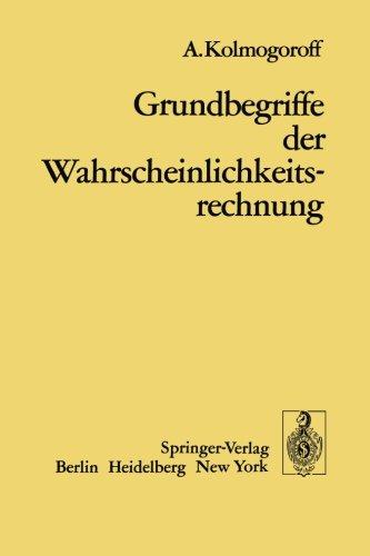 Grundbegriffe der Wahrscheinlichkeitsrechnung (Ergebnisse der Mathematik und Ihrer Grenzgebiete) (German Edition) (Ergebnisse der Mathematik und Ihrer Grenzgebiete. 1. Folge)