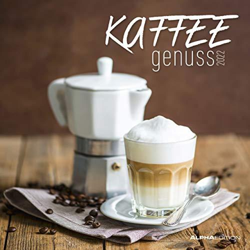 Kaffeegenuss 2022 - Broschürenkalender 30x30 cm (30x60 geöffnet) - Kalender mit Platz für Notizen - Bildkalender - Wandplaner - Küchenkalender: Coffee ... - Wandplaner mit Platz für Notizen