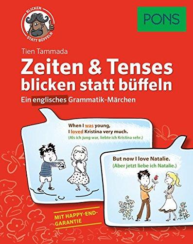 PONS Zeiten & Tenses blicken statt büffeln: Ein englisches Grammatik-Märchen. Mit Online-Übungen.