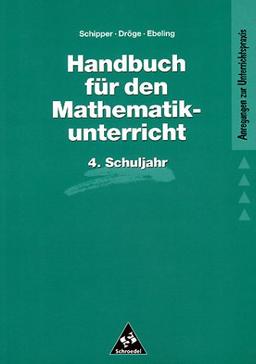 Handbücher Mathematik: Handbuch für den Mathematikunterricht an Grundschulen: 4. Schuljahr (Handbücher für den Mathematikunterricht 1. bis 4. Schuljahr)