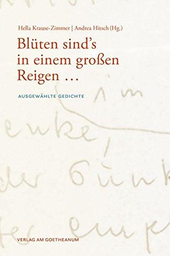 Blüten sind's in einem großen Reigen ...: Ausgewählte Gedichte