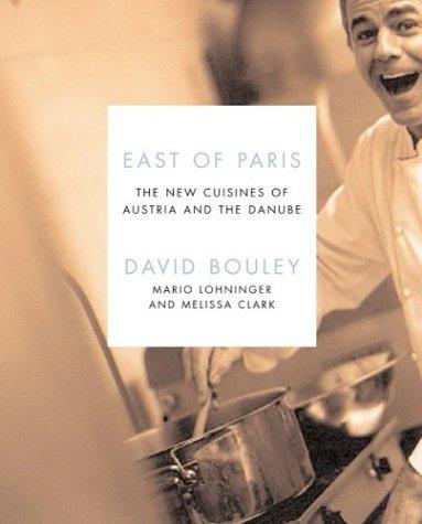 East of Paris: The New Cuisines of Austria and the Danube (Ecco)