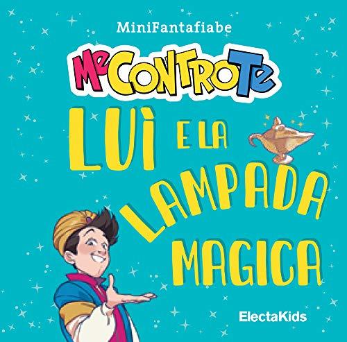 Luì E La Lampada Magica. Minifantafiabe. Ediz. a Colori