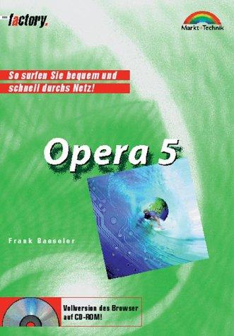 Opera 5 - M+T Factory . So surfen Sie bequem und schnell durchs Netz!