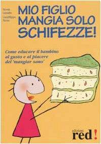 Mio figlio mangia solo schifezze!