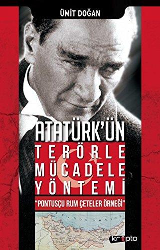 Atatürkün Terörle Mücadele Yöntemi: Pontuscu Rum Ceteler Örnegi